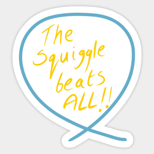 The SQUIGGLE beats all Sticker